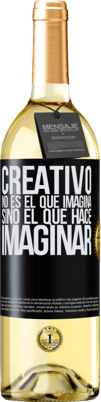 29,95 € Envío gratis | Vino Blanco Edición WHITE Creativo no es el que imagina, sino el que hace imaginar Etiqueta Negra. Etiqueta personalizable Vino joven Cosecha 2023 Verdejo