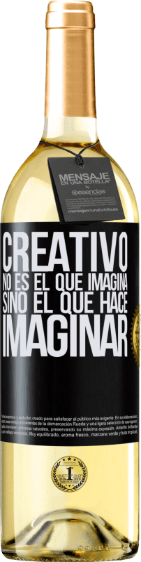 29,95 € Envío gratis | Vino Blanco Edición WHITE Creativo no es el que imagina, sino el que hace imaginar Etiqueta Negra. Etiqueta personalizable Vino joven Cosecha 2024 Verdejo