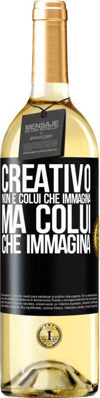 29,95 € Spedizione Gratuita | Vino bianco Edizione WHITE Creativo non è colui che immagina, ma colui che immagina Etichetta Nera. Etichetta personalizzabile Vino giovane Raccogliere 2024 Verdejo