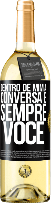 29,95 € Envio grátis | Vinho branco Edição WHITE Dentro de mim, as pessoas sempre falam sobre você Etiqueta Preta. Etiqueta personalizável Vinho jovem Colheita 2024 Verdejo