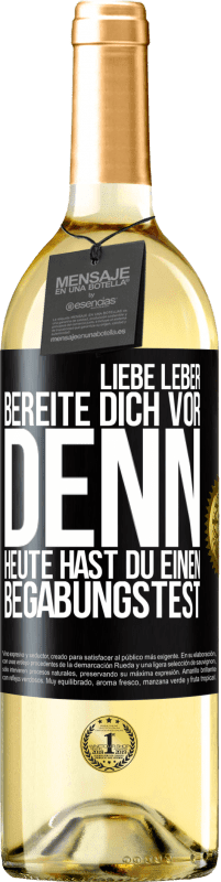 29,95 € Kostenloser Versand | Weißwein WHITE Ausgabe Liebe Leber, bereite dich vor, denn heute hast du einen Begabungstest Schwarzes Etikett. Anpassbares Etikett Junger Wein Ernte 2024 Verdejo