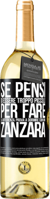 29,95 € Spedizione Gratuita | Vino bianco Edizione WHITE Se pensi di essere troppo piccolo per fare la differenza, prova a dormire con una zanzara Etichetta Nera. Etichetta personalizzabile Vino giovane Raccogliere 2023 Verdejo