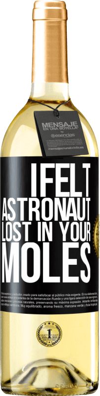 29,95 € Free Shipping | White Wine WHITE Edition I felt astronaut, lost in your moles Black Label. Customizable label Young wine Harvest 2023 Verdejo