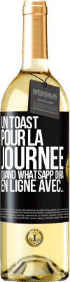 29,95 € Envoi gratuit | Vin blanc Édition WHITE Un toast pour la journée quand WhatsApp dira En ligne avec... Étiquette Noire. Étiquette personnalisable Vin jeune Récolte 2025 Verdejo