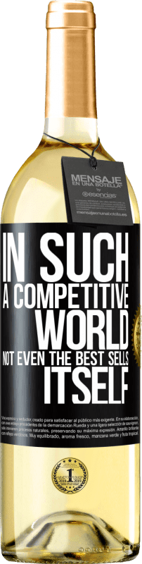 29,95 € Бесплатная доставка | Белое вино Издание WHITE В таком конкурентном мире, даже не самое лучшее продает себя Черная метка. Настраиваемая этикетка Молодое вино Урожай 2023 Verdejo