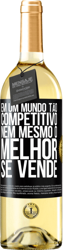 29,95 € Envio grátis | Vinho branco Edição WHITE Em um mundo tão competitivo, nem mesmo o melhor se vende Etiqueta Preta. Etiqueta personalizável Vinho jovem Colheita 2024 Verdejo