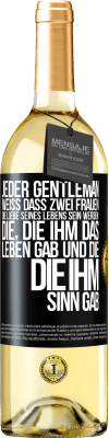 29,95 € Kostenloser Versand | Weißwein WHITE Ausgabe Jeder Gentleman weiß, dass zwei Frauen die Liebe seines Lebens sein werden: die, die ihm das Leben gab und die, die ihm Sinn gab Schwarzes Etikett. Anpassbares Etikett Junger Wein Ernte 2023 Verdejo