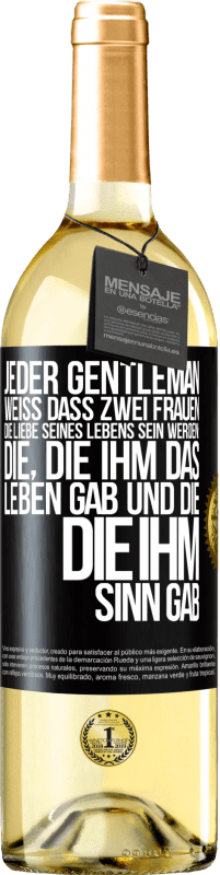 29,95 € Kostenloser Versand | Weißwein WHITE Ausgabe Jeder Gentleman weiß, dass zwei Frauen die Liebe seines Lebens sein werden: die, die ihm das Leben gab und die, die ihm Sinn gab Schwarzes Etikett. Anpassbares Etikett Junger Wein Ernte 2024 Verdejo