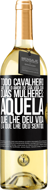 29,95 € Envio grátis | Vinho branco Edição WHITE Todo cavalheiro sabe que o amor de sua vida será duas mulheres: aquela que lhe deu vida e a que lhe deu sentido Etiqueta Preta. Etiqueta personalizável Vinho jovem Colheita 2024 Verdejo