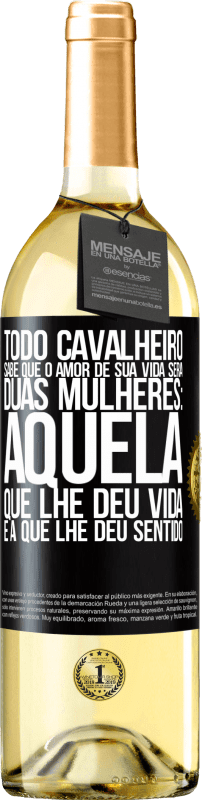 29,95 € Envio grátis | Vinho branco Edição WHITE Todo cavalheiro sabe que o amor de sua vida será duas mulheres: aquela que lhe deu vida e a que lhe deu sentido Etiqueta Preta. Etiqueta personalizável Vinho jovem Colheita 2025 Verdejo
