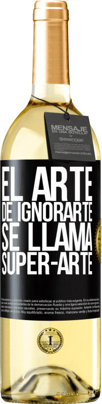 29,95 € Free Shipping | White Wine WHITE Edition El arte de ignorarte se llama Super-arte Black Label. Customizable label Young wine Harvest 2023 Verdejo