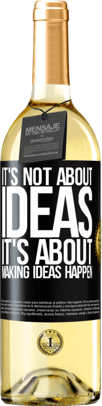 29,95 € Бесплатная доставка | Белое вино Издание WHITE Дело не в идеях. Речь идет о воплощении идей Черная метка. Настраиваемая этикетка Молодое вино Урожай 2023 Verdejo