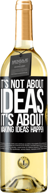 29,95 € Free Shipping | White Wine WHITE Edition It's not about ideas. It's about making ideas happen Black Label. Customizable label Young wine Harvest 2024 Verdejo