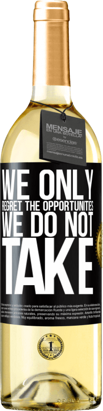 29,95 € Бесплатная доставка | Белое вино Издание WHITE Мы только сожалеем о возможностях, которые мы не используем Черная метка. Настраиваемая этикетка Молодое вино Урожай 2023 Verdejo