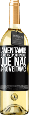 29,95 € Envio grátis | Vinho branco Edição WHITE Lamentamos apenas as oportunidades que não aproveitamos Etiqueta Preta. Etiqueta personalizável Vinho jovem Colheita 2023 Verdejo