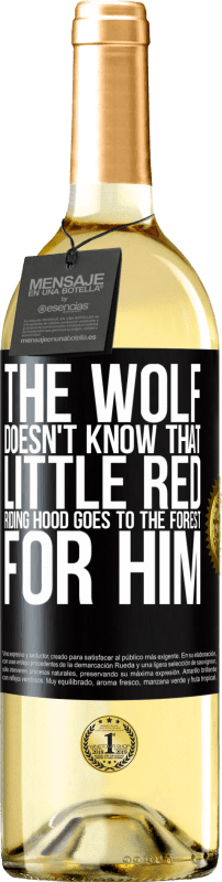 29,95 € Free Shipping | White Wine WHITE Edition He does not know the wolf that little red riding hood goes to the forest for him Black Label. Customizable label Young wine Harvest 2023 Verdejo