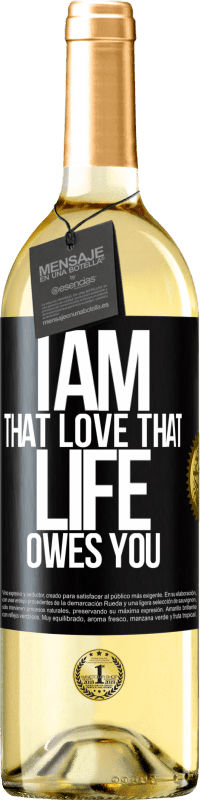 29,95 € Free Shipping | White Wine WHITE Edition I am that love that life owes you Black Label. Customizable label Young wine Harvest 2023 Verdejo