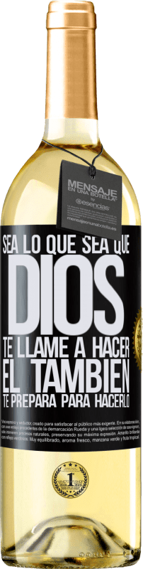 29,95 € Envío gratis | Vino Blanco Edición WHITE Sea lo que sea que Dios te llame a hacer, Él también te prepara para hacerlo Etiqueta Negra. Etiqueta personalizable Vino joven Cosecha 2024 Verdejo