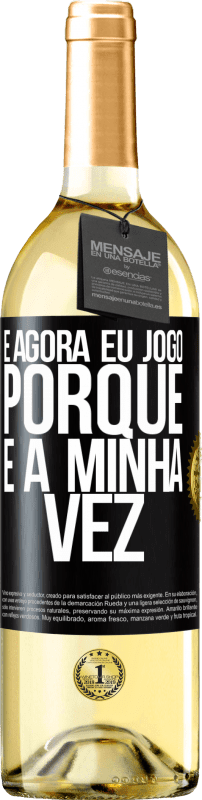 29,95 € Envio grátis | Vinho branco Edição WHITE E agora eu jogo porque é a minha vez Etiqueta Preta. Etiqueta personalizável Vinho jovem Colheita 2024 Verdejo