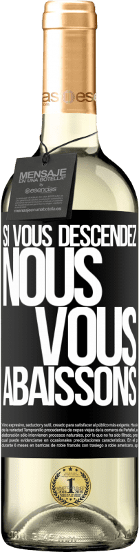 29,95 € Envoi gratuit | Vin blanc Édition WHITE Si vous descendez, nous vous abaissons Étiquette Noire. Étiquette personnalisable Vin jeune Récolte 2024 Verdejo