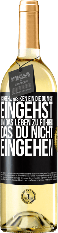 29,95 € Kostenloser Versand | Weißwein WHITE Ausgabe Ich gehe Risiken ein, die du nicht eingehst, um das Leben zu führen, das du nicht eingehen Schwarzes Etikett. Anpassbares Etikett Junger Wein Ernte 2024 Verdejo