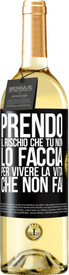 29,95 € Spedizione Gratuita | Vino bianco Edizione WHITE Prendo il rischio che tu non lo faccia, per vivere la vita che non fai Etichetta Nera. Etichetta personalizzabile Vino giovane Raccogliere 2024 Verdejo