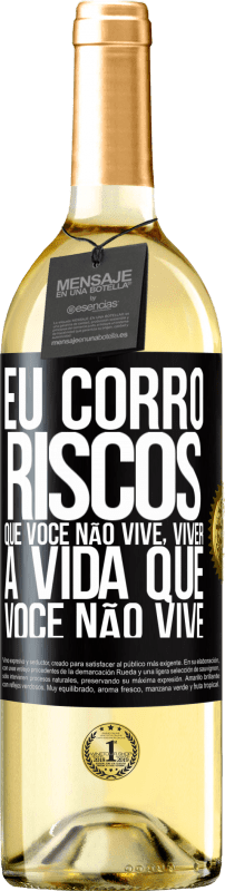 29,95 € Envio grátis | Vinho branco Edição WHITE Eu corro riscos que você não vive, viver a vida que você não vive Etiqueta Preta. Etiqueta personalizável Vinho jovem Colheita 2025 Verdejo