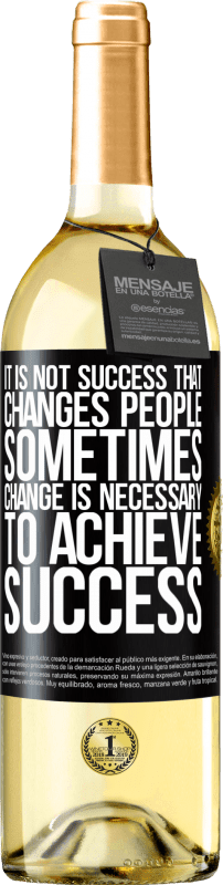 29,95 € Free Shipping | White Wine WHITE Edition It is not success that changes people. Sometimes change is necessary to achieve success Black Label. Customizable label Young wine Harvest 2024 Verdejo