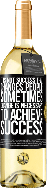 29,95 € Free Shipping | White Wine WHITE Edition It is not success that changes people. Sometimes change is necessary to achieve success Black Label. Customizable label Young wine Harvest 2025 Verdejo