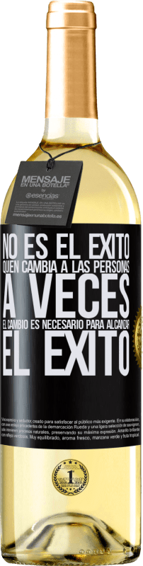 29,95 € Envío gratis | Vino Blanco Edición WHITE No es el éxito quien cambia a las personas. A veces el cambio es necesario para alcanzar el éxito Etiqueta Negra. Etiqueta personalizable Vino joven Cosecha 2024 Verdejo