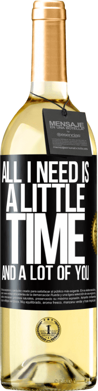 29,95 € Free Shipping | White Wine WHITE Edition All I need is a little time and a lot of you Black Label. Customizable label Young wine Harvest 2023 Verdejo