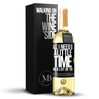 «All I need is a little time and a lot of you» WHITE Edition