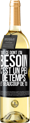 29,95 € Envoi gratuit | Vin blanc Édition WHITE Tout ce dont j'ai besoin c'est un peu de temps et beaucoup de toi Étiquette Noire. Étiquette personnalisable Vin jeune Récolte 2024 Verdejo