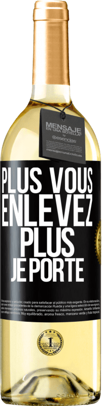 29,95 € Envoi gratuit | Vin blanc Édition WHITE Plus vous enlevez, plus je porte Étiquette Noire. Étiquette personnalisable Vin jeune Récolte 2024 Verdejo