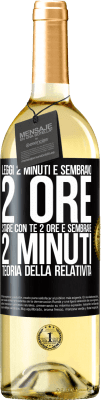 29,95 € Spedizione Gratuita | Vino bianco Edizione WHITE Leggi 2 minuti e sembrano 2 ore. Stare con te 2 ore e sembrare 2 minuti. Teoria della relatività Etichetta Nera. Etichetta personalizzabile Vino giovane Raccogliere 2023 Verdejo