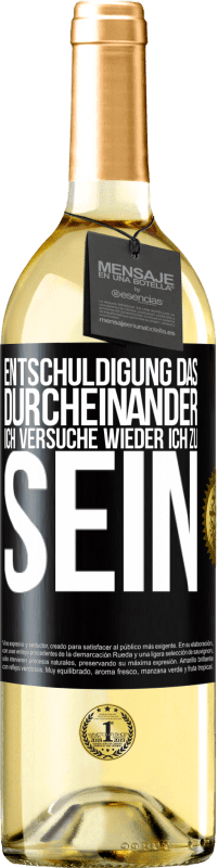 29,95 € Kostenloser Versand | Weißwein WHITE Ausgabe Entschuldigung das Durcheinander, ich versuche wieder ich zu sein Schwarzes Etikett. Anpassbares Etikett Junger Wein Ernte 2024 Verdejo