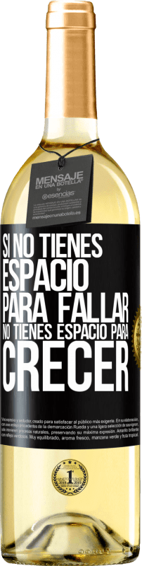 29,95 € Envío gratis | Vino Blanco Edición WHITE Si no tienes espacio para fallar, no tienes espacio para crecer Etiqueta Negra. Etiqueta personalizable Vino joven Cosecha 2024 Verdejo