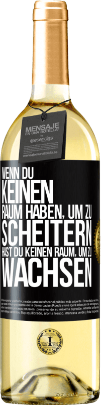 29,95 € Kostenloser Versand | Weißwein WHITE Ausgabe Wenn du keinen Raum haben, um zu scheitern, hast du keinen Raum, um zu wachsen Schwarzes Etikett. Anpassbares Etikett Junger Wein Ernte 2024 Verdejo