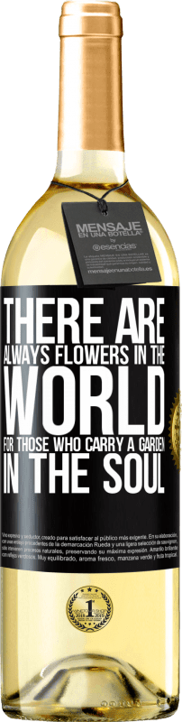 29,95 € Free Shipping | White Wine WHITE Edition There are always flowers in the world for those who carry a garden in the soul Black Label. Customizable label Young wine Harvest 2024 Verdejo