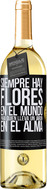 29,95 € Envío gratis | Vino Blanco Edición WHITE Siempre hay flores en el mundo para quien lleva un jardín en el alma Etiqueta Negra. Etiqueta personalizable Vino joven Cosecha 2024 Verdejo