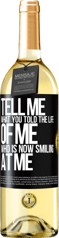 29,95 € Бесплатная доставка | Белое вино Издание WHITE Скажи мне, что ты рассказал мне о жизни, которая сейчас мне улыбается Черная метка. Настраиваемая этикетка Молодое вино Урожай 2023 Verdejo