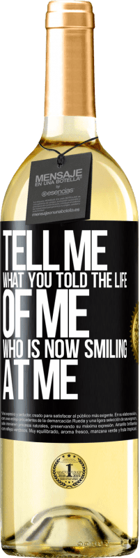 29,95 € Free Shipping | White Wine WHITE Edition Tell me what you told the life of me who is now smiling at me Black Label. Customizable label Young wine Harvest 2024 Verdejo