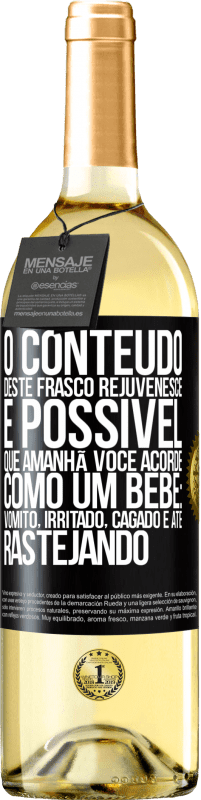 29,95 € Envio grátis | Vinho branco Edição WHITE O conteúdo deste frasco rejuvenesce. É possível que amanhã você acorde como um bebê: vômito, irritado, cagado e até Etiqueta Preta. Etiqueta personalizável Vinho jovem Colheita 2024 Verdejo