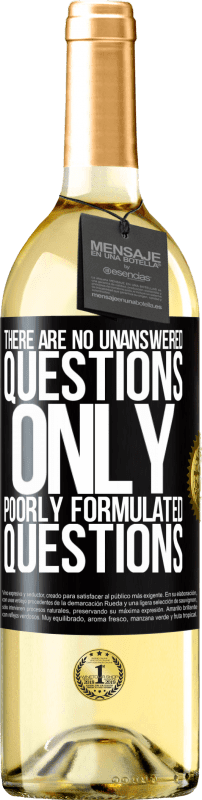 29,95 € Free Shipping | White Wine WHITE Edition There are no unanswered questions, only poorly formulated questions Black Label. Customizable label Young wine Harvest 2024 Verdejo