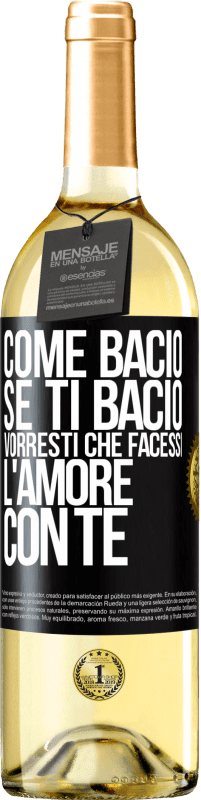 29,95 € Spedizione Gratuita | Vino bianco Edizione WHITE come bacio Se ti bacio, vorresti che facessi l'amore con te Etichetta Nera. Etichetta personalizzabile Vino giovane Raccogliere 2024 Verdejo