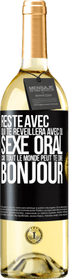 29,95 € Envoi gratuit | Vin blanc Édition WHITE Reste avec qui te réveillera avec du sexe oral, car tout le monde peut te dire bonjour Étiquette Noire. Étiquette personnalisable Vin jeune Récolte 2024 Verdejo