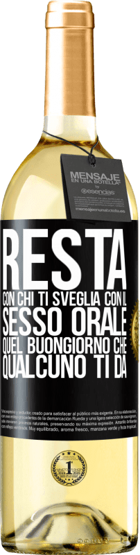 29,95 € Spedizione Gratuita | Vino bianco Edizione WHITE Resta con chi ti sveglia con il sesso orale, quel buongiorno che qualcuno ti dà Etichetta Nera. Etichetta personalizzabile Vino giovane Raccogliere 2024 Verdejo