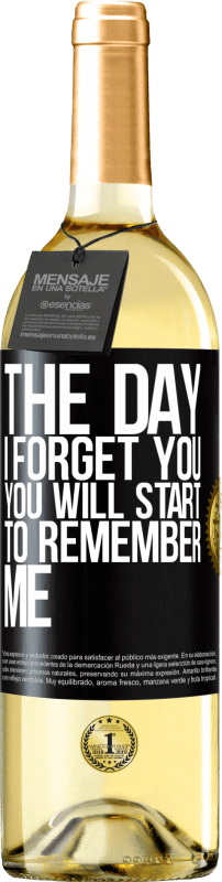29,95 € Free Shipping | White Wine WHITE Edition The day I forget you, you will start to remember me Black Label. Customizable label Young wine Harvest 2023 Verdejo