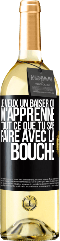 29,95 € Envoi gratuit | Vin blanc Édition WHITE Je veux un baiser qui m'apprenne tout ce que tu sais faire avec la bouche Étiquette Noire. Étiquette personnalisable Vin jeune Récolte 2024 Verdejo