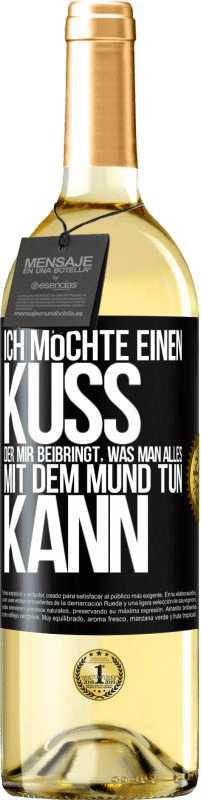 29,95 € Kostenloser Versand | Weißwein WHITE Ausgabe Ich möchte einen Kuss, der mir beibringt, was man alles mit dem Mund tun kann Schwarzes Etikett. Anpassbares Etikett Junger Wein Ernte 2023 Verdejo